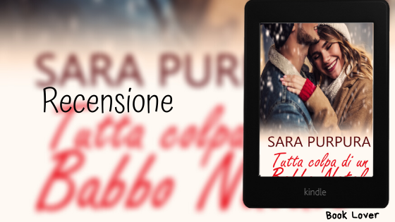 [Recensione] Tutta colpa di un babbo Natale Sara Purpura