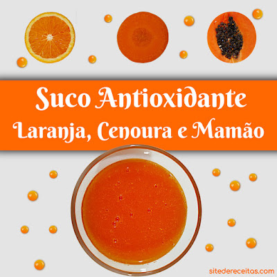 Suco antioxidante: laranja cenoura e mamão