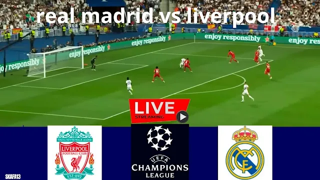 بث مباشرمباراة ريال مدريد ضد ليفربول (real madrid vs liverpool)