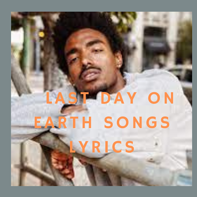 Last day on Earth Song Lyrics By Tai Verdes  