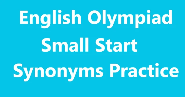 English Olympiad Small Start Synonyms