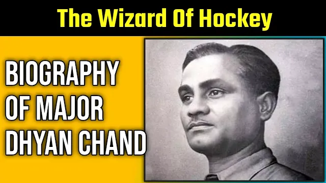Biography of major dhyan chand