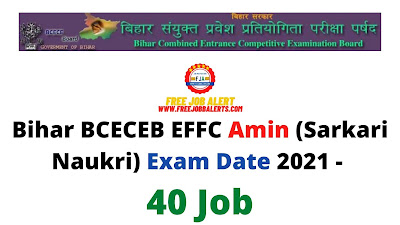 Sarkari Exam: Bihar BCECEB EFFC Amin (Sarkari Naukri) Exam Date 2021 - 40 Job