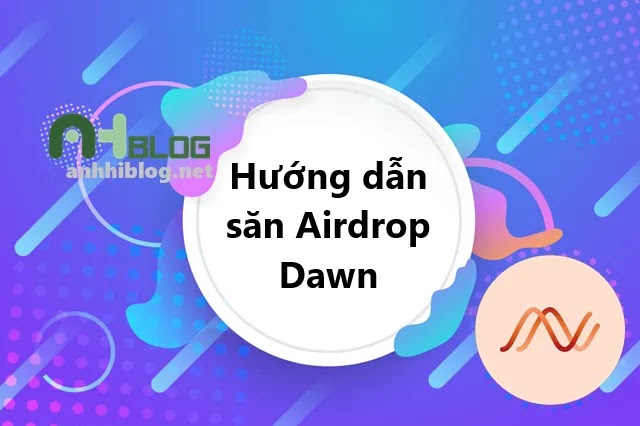 Hướng dẫn săn Airdrop Dawn, dự án DePIN treo máy nhận token hệ Solana