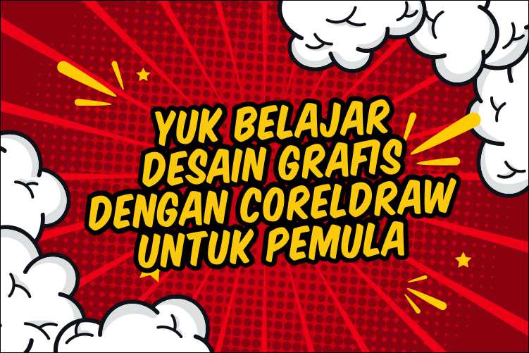 Yuk Belajar  Desain  Grafis  dengan CorelDRAW  untuk Pemula