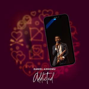 Daniel Aikhomu - Addicted MP3 DOWNLOAD