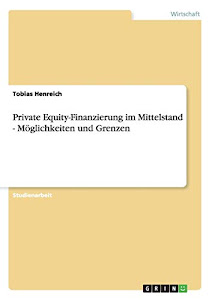 Private Equity-Finanzierung im Mittelstand - Möglichkeiten und Grenzen