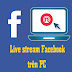 Live Stream Facebook trên máy tính