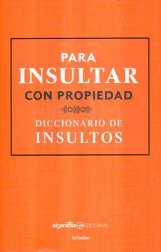 Para Insultar con Propiedad, diccionario de insultos - Maria del Pilar Montes de Oca VL - [PDF]