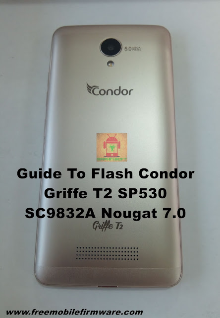 Guide To Flash Condor Griffe T2 SP530 SC9832A Nougat 7.0