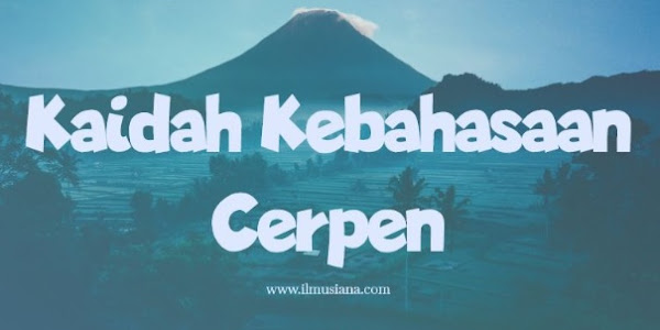 5+ Kaidah Kebahasaan Cerpen