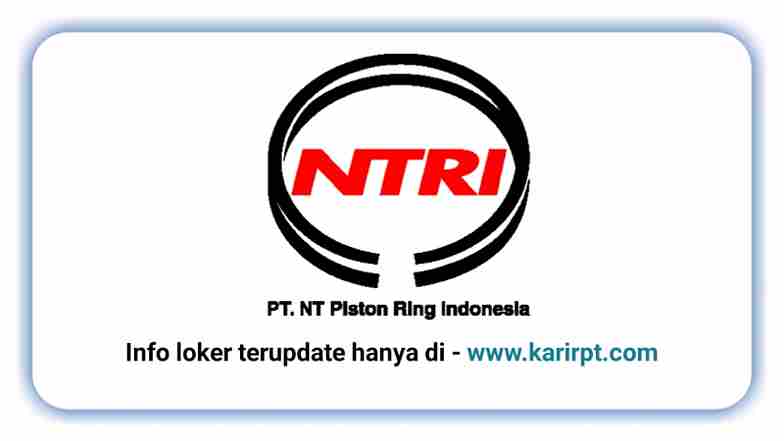 Info Loker PT NT Piston Ring Indonesia