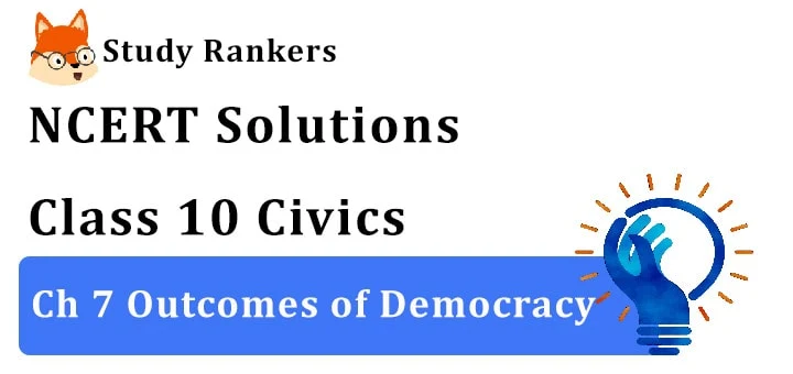 NCERT Solutions for Class 10 Ch 7 Outcomes of Democracy Civics