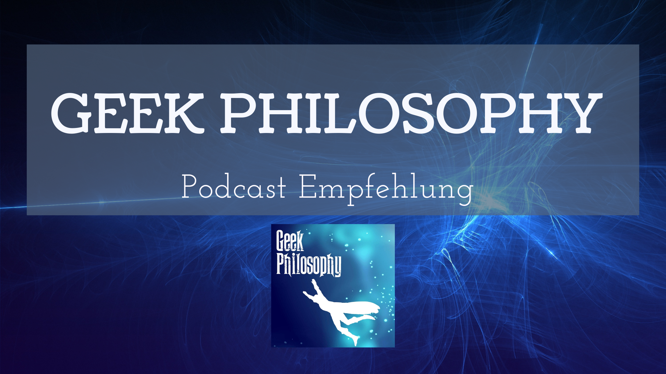 Podcast Geek Pholosophy