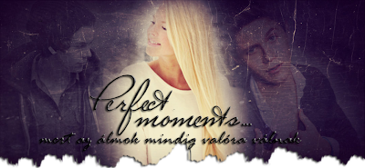 Perfect Moments...∞...Mert az álmok mindig valóra válnak...∞Harry Styles fanfiction