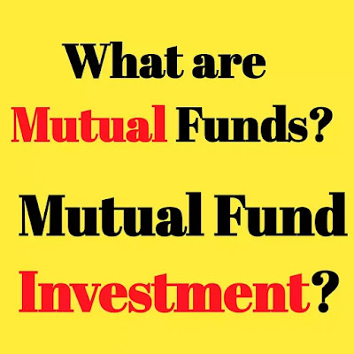 What are mutual funds? Mutual Fund Investment?