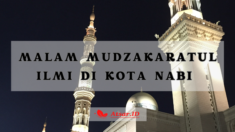 Malam Mudzakaratul Ilmi di Kota Nabi