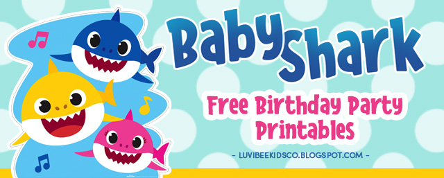Luvibeekids Co Blog Baby Shark Birthday Printables Free Luvibeekids Co Blog Baby Shark Birthday Printables Free