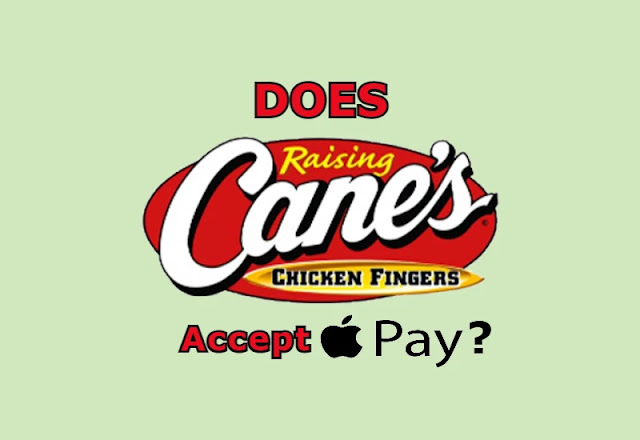 Does Raising Canes Accept Apple Pay?