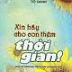 [audiobook]  Xin hãy cho con thêm thời gian