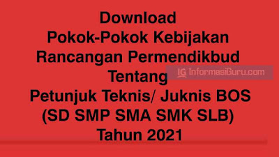 Download Pokok-Pokok Kebijakan Rancangan Permendikbud Tentang Juknis BOS  (SD-SMP-SMA) Tahun 2021/2022 I PDF