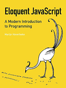 Eloquent JavaScript: A Modern Introduction to Programming