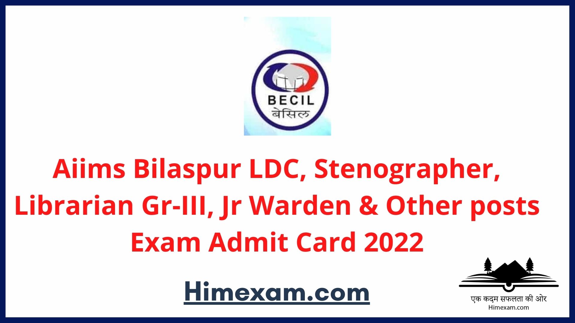 Aiims Bilaspur LDC, Stenographer, Librarian Gr-III, Jr Warden & Other posts Exam Admit Card 2022