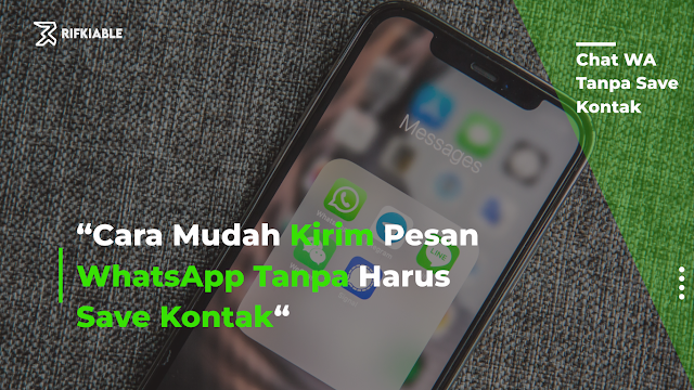 Cara Mudah Kirim Pesan WhatsApp Tanpa Harus Save Kontak