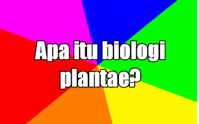 Apa itu Biologi Plantae