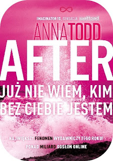 "After. Już nie wiem, kim bez ciebie jestem" - Anna Todd