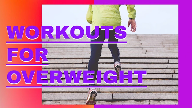 Workouts for Overweight