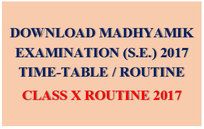 Madhyamik Routine 2017 | Madhyamik Examination Time-Table 2017 | New Syllabus and Old Syllabus Routine 2017