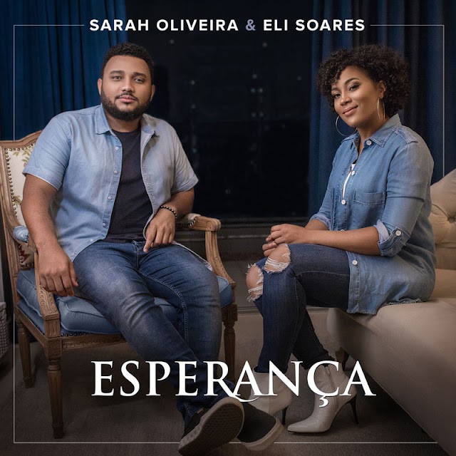 Sarah Oliveira lança nova música e videoclipe "Esperança", com Eli Soares