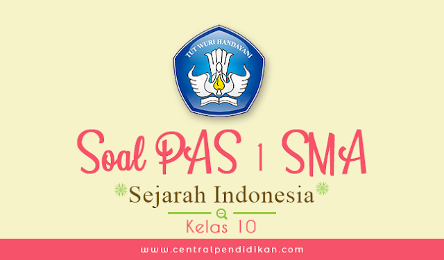 Contoh Soal PAS Sejarah Indonesia Kelas 10 Semester 1 2023/2024 ONLINE