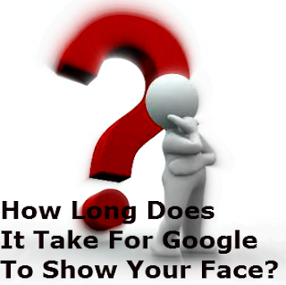 How Long Does It Take For Google To Show Your Face?