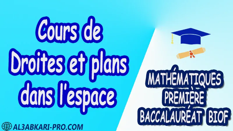 Géométrie dans l'espace Vecteurs de l’espace Géométrie analytique de l’espace Droites et plans dans l’espace Mathématiques Mathématiques biof mathématiques 1 ère Bac 1ère Bac Sciences Expérimentales 1 ère Bac Sciences et Technologies Électriques 1ère Bac Sciences et Technologies Mécaniques 1ère Bac Sciences Économiques et Gestion exercice de math exercices de maths maths en ligne prof de math exercice de maths math exercice maths maths en ligne maths inter superprof maths professeur math cours de maths à distance Fiche pédagogique Devoir de semestre 1 Devoirs de semestre 2 maroc Exercices corrigés Cours résumés devoirs corrigés exercice corrigé prof de soutien scolaire a domicile cours gratuit cours gratuit en ligne cours particuliers cours à domicile soutien scolaire à domicile les cours particuliers cours de soutien des cours de soutien les cours de soutien professeur de soutien scolaire cours online des cours de soutien scolaire soutien pédagogique