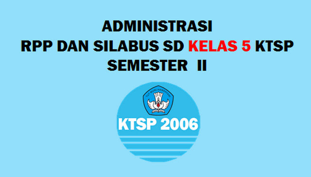 RPP dan Silabus SD Kelas 5 KTSP Semester  II - infoguru22