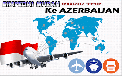 JASA EKSPEDISI MURAH KURIR TOP KE AZERBAIJAN