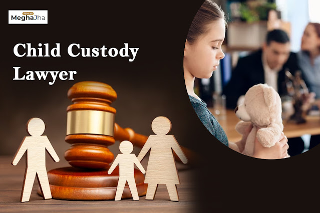 Child custody lawyer in Delhi