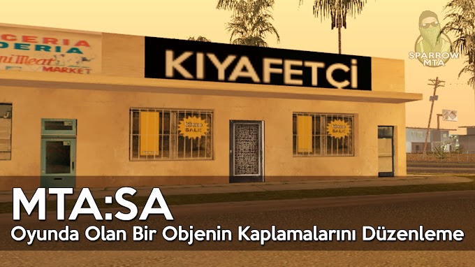 MTA SA Oyunda Olan Bir Objenin Kaplamalarını Düzenleme