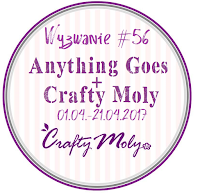 http://craftymoly.blogspot.com/2017/04/wyzwanie-56-anything-goes-with-crafty.html