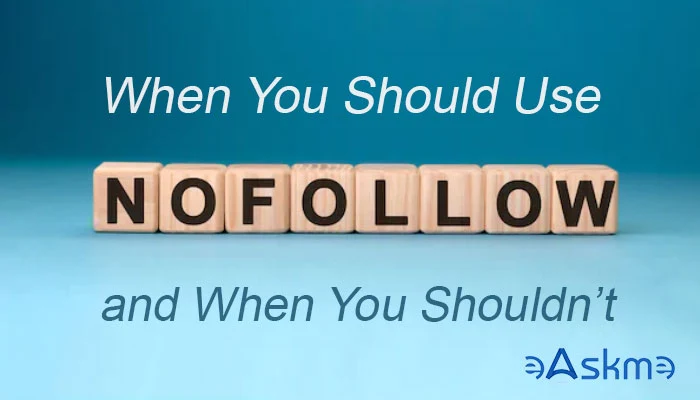 When You Should Use Nofollow on Links and When You Shouldn’t: eAskme