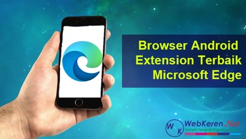Browser Android dengan Extension Terbaik : Microsoft Edge