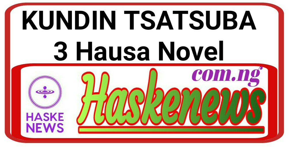 ﻿KUNDIN TSATSUBA 3 Hausa Novel