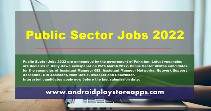 Public Sector Jobs 2022 - Latest Government Jobs in Pakistan 2022