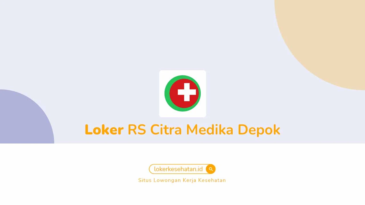 Loker RS Citra Medika Depok