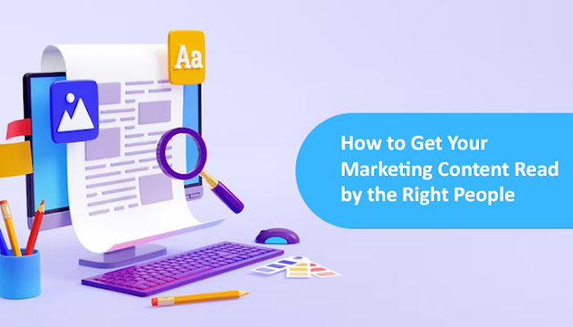 How to Get Your Marketing Content Read by the Right People