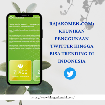 RajaKomen.com Keunikan Penggunaan Twitter Hingga Bisa Trending di Indonesia