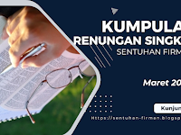 KUMPULAN RENUNGAN SINGKAT SENTUHAN FIRMAN BULAN MARET 2023