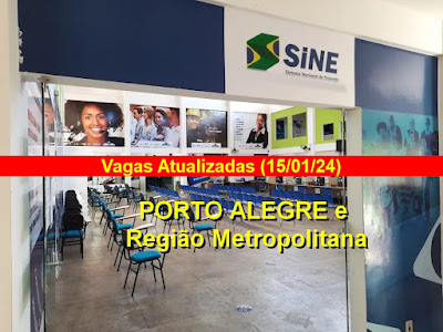 Vagas Atualizadas das Agências Sine de Porto Alegre e região metropolitana (15/01/24)